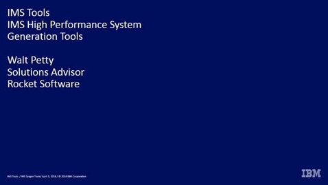 Thumbnail for IMS High Performance System Generation Tools - Overview