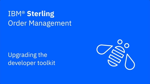 Thumbnail for entry Upgrading the developer toolkit - IBM Sterling Order Management