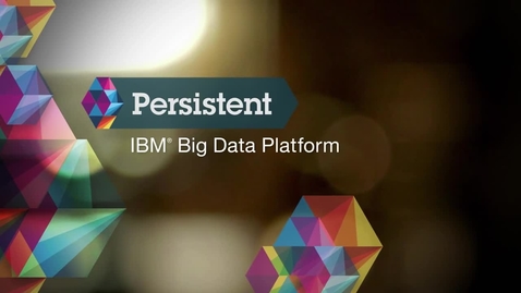 Thumbnail for entry Persistent Systems helps customers leverage the power of Big Data using IBM solutions