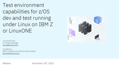 Thumbnail for Test Environment capabilities for z/OS dev and test running under Linux on IBM Z or LinuxONE