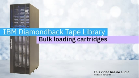 Thumbnail for entry Bulk loading cartridges into the Diamondback tape library