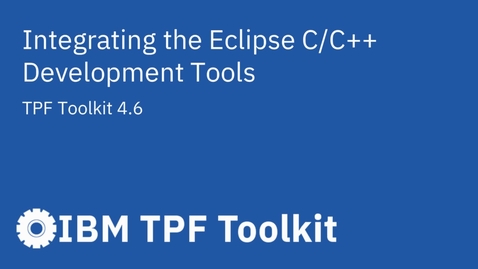 Thumbnail for entry TPF Toolkit: Integrating Eclipse CDT