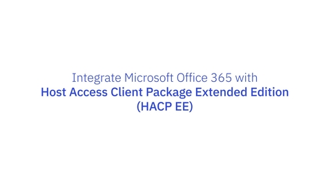 Thumbnail for entry Integrate Microsoft 365 for HACP EE