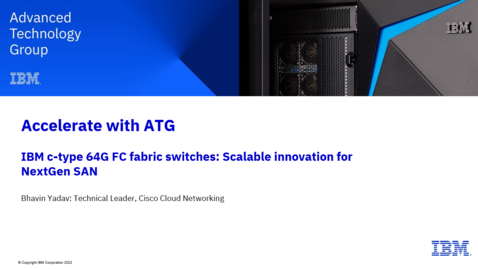 Thumbnail for entry IBM c-type 64G fabric switches: Bringing Innovation, Intelligence &amp; Interoperability - 03162023