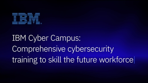 Thumbnail for Rhode Island College Brings IBM Cyber Campus to Life Through Immersive Cyber Training
