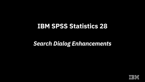 Thumbnail for entry IBM SPSS Statistics 28 Search Dialog Enhancements