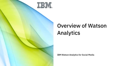 Thumbnail for entry Overview of Watson Analytics for Social Media