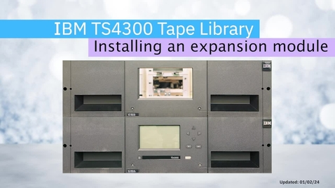 Thumbnail for entry Installing an expansion module in the TS4300 Tape Library