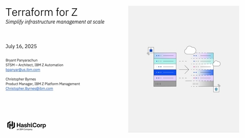 Thumbnail for Webinar replay: Terraform for Z and LinuxONE: Simplify infrastructure management at scale