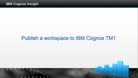 Thumbnail for entry Publish a workspace to IBM Cognos TM1