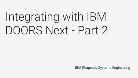 Thumbnail for Integrating IBM Rhapsody Systems Engineering with IBM Doors Next - Part 2