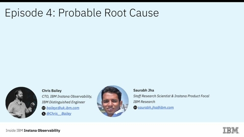 Thumbnail for The Inside IBM Instana Observability Webcast – Episode 4: Probable Root Cause