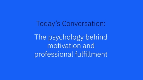 Thumbnail for The psychology behind motivation and professional fulfillment