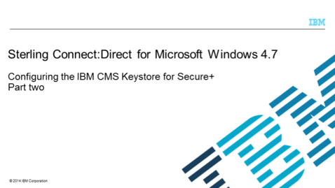 Thumbnail for entry Configuring the IBM CMS Keystore for Secure+ Part Two