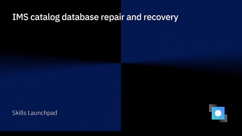 Thumbnail for entry Part 1: Introduction to recovery and repair of the IMS catalog