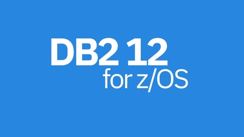 Thumbnail for entry Video: Db2 12 for z/OS – Catch the wave early and stay ahead!