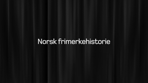 Thumbnail for entry Norsk frimerkehistorie