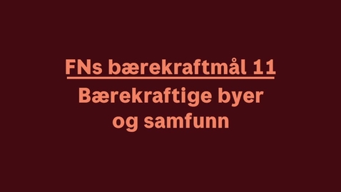 Thumbnail for Bærekraftige byer og samfunn