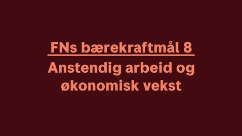 Thumbnail for Anstendig arbeid og økonomisk vekst