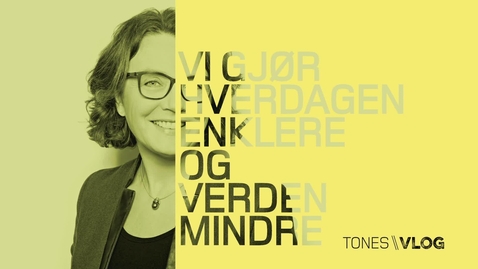 Thumbnail for Tones vlog #10 - de nye verdiene