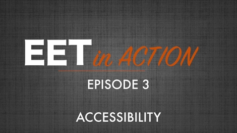 Thumbnail for EET in Action - Accessibility