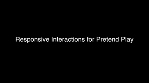 Thumbnail for Responsive Interactions for Pretend Play - LING 1005