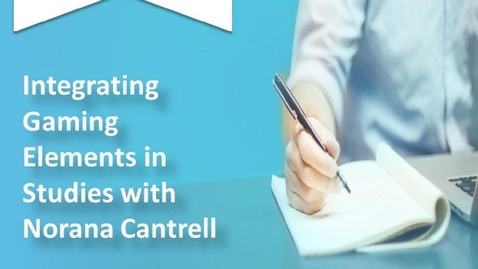 Thumbnail for Integrating Gaming Elements in Studies with Norana Cantrell