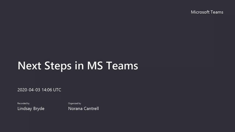 Thumbnail for entry Next Steps in MS Teams 4/3/2020