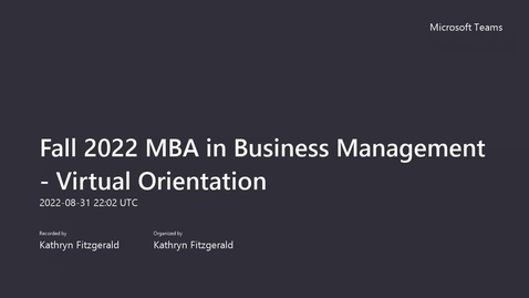 Thumbnail for entry Fall 2022 MBA in Business Management - Virtual Orientation-20220831_180241-Meeting Recording