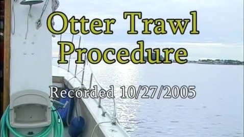 Thumbnail for Otter Trawl Procedure (Module 3)