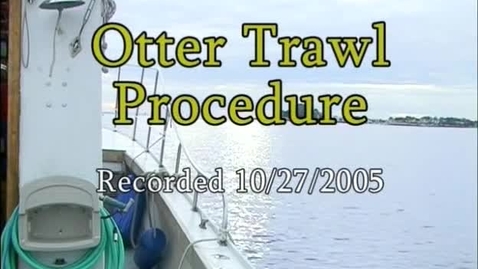 Thumbnail for entry Otter Trawl Procedure (Module 3)