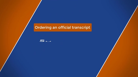 Thumbnail for entry Ordering a Transcript