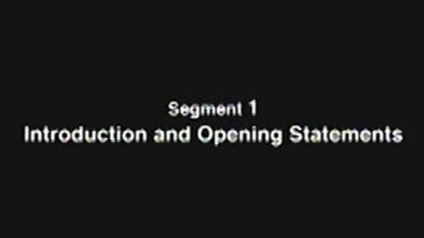 Thumbnail for Segment 1 Introduction and Opening Statements
