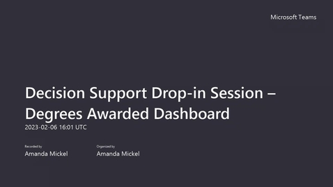 Thumbnail for entry Decision Support Drop-in Session – Degrees Awarded Dashboard - February 6, 2023