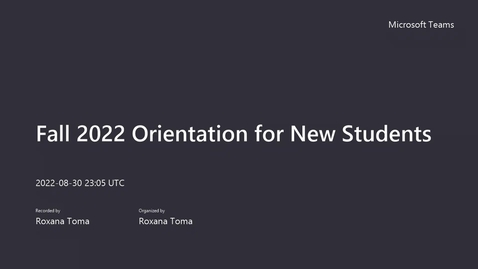 Thumbnail for Fall 2022 Orientation for New Students 30 August Meeting Recording