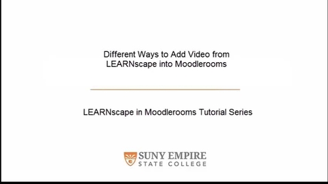 Thumbnail for entry Different Ways to Add Video from LEARNscape into Moodlerooms