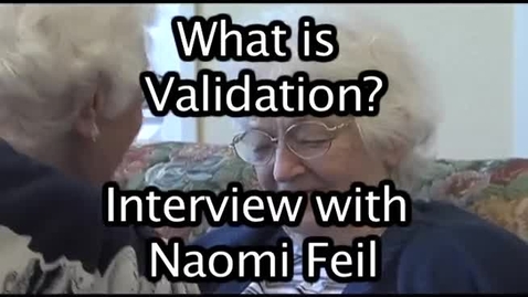 Thumbnail for entry What is Validation from Naomi Feil