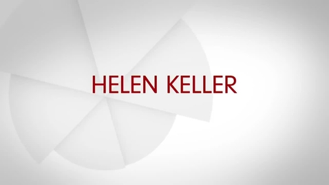 Thumbnail for Helen Keller - Deafblind Author &amp; Activist | Mini Bio | Biography - CRWR 3030