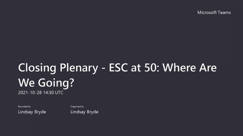 Thumbnail for entry Fall Academic Conference 2021 - Day 3 - Closing Plenary : ESC at 50 - Where Are We Going