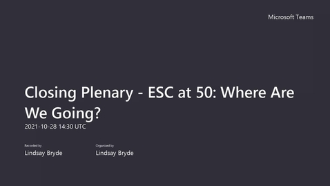 Thumbnail for Fall Academic Conference 2021 - Day 3 - Closing Plenary : ESC at 50 - Where Are We Going