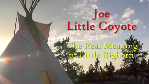 Thumbnail for Joe Littlecoyote on Little Bighorn Battle
