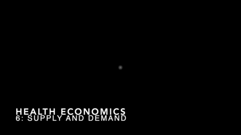 Thumbnail for Health Economics 6 Supply and Demand - ECON 3055
