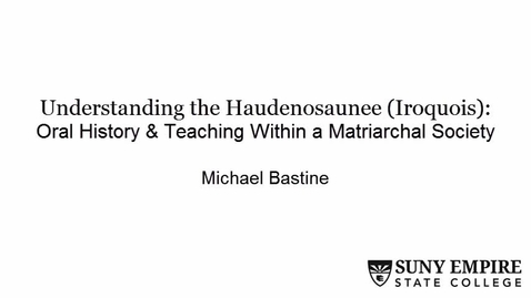 Thumbnail for Understanding the Haudenosaunee (Iroquois): Oral History and Teaching within a Matriarchal Society