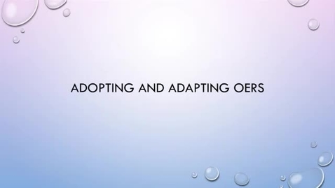 Thumbnail for entry OER Bootcamp Video 1-4 - OERs and How To Adopt Or Adapt