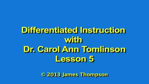Thumbnail for Teaching High School - Differentiated Instruction with Dr. Carol Ann Tomlinson - Lesson 5 EDUC 6010