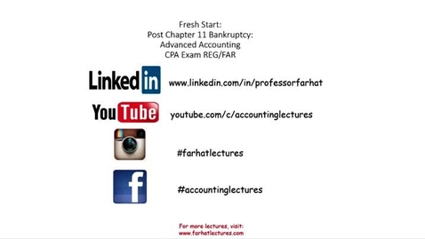 Thumbnail for Fresh Start Accounting Post Chapter 11 Bankruptcy Advanced Accounting CPA Exam FAR - ACCT 4010