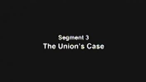 Thumbnail for Segment 3 The Union's Case