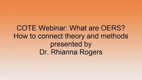 Thumbnail for SUNY COTE OER Webinar - Theories &amp; Methods