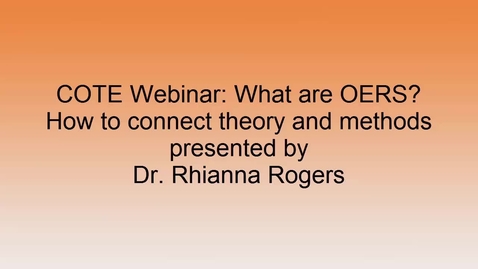 Thumbnail for entry SUNY COTE OER Webinar - Theories &amp; Methods