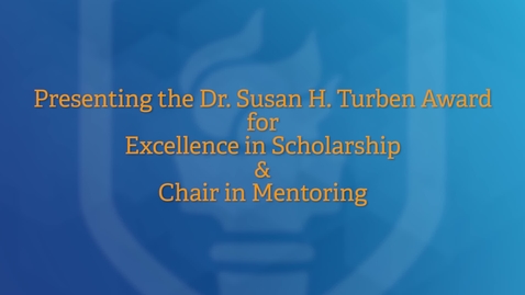 Thumbnail for entry Presenting the 2021 Dr. Susan H. Turben Award for Excellence in Scholarship &amp; Chair in Mentoring